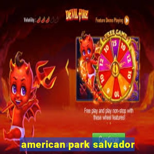 american park salvador